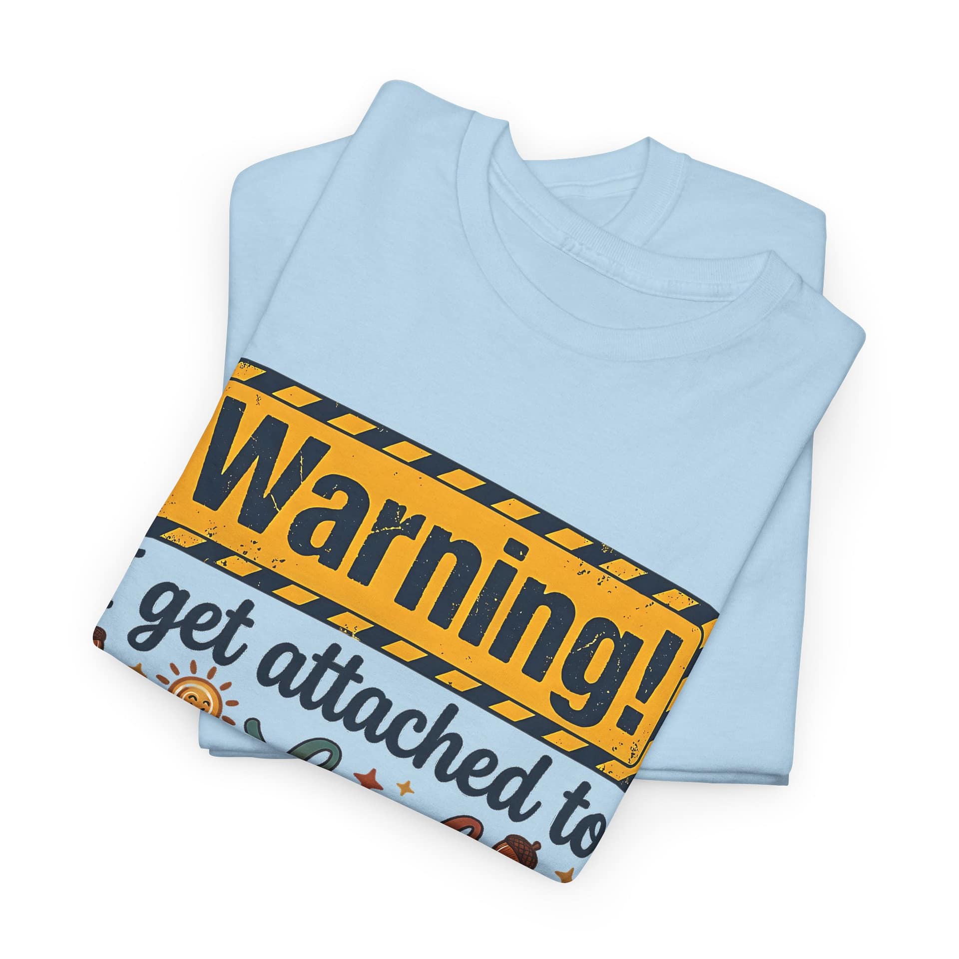 "Warning! I Get Attached to Good Vibes and Beautiful Smiles" Positive Graphic Tee - Image 15